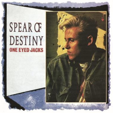 Spear of Destiny -  One Eyed Jacks